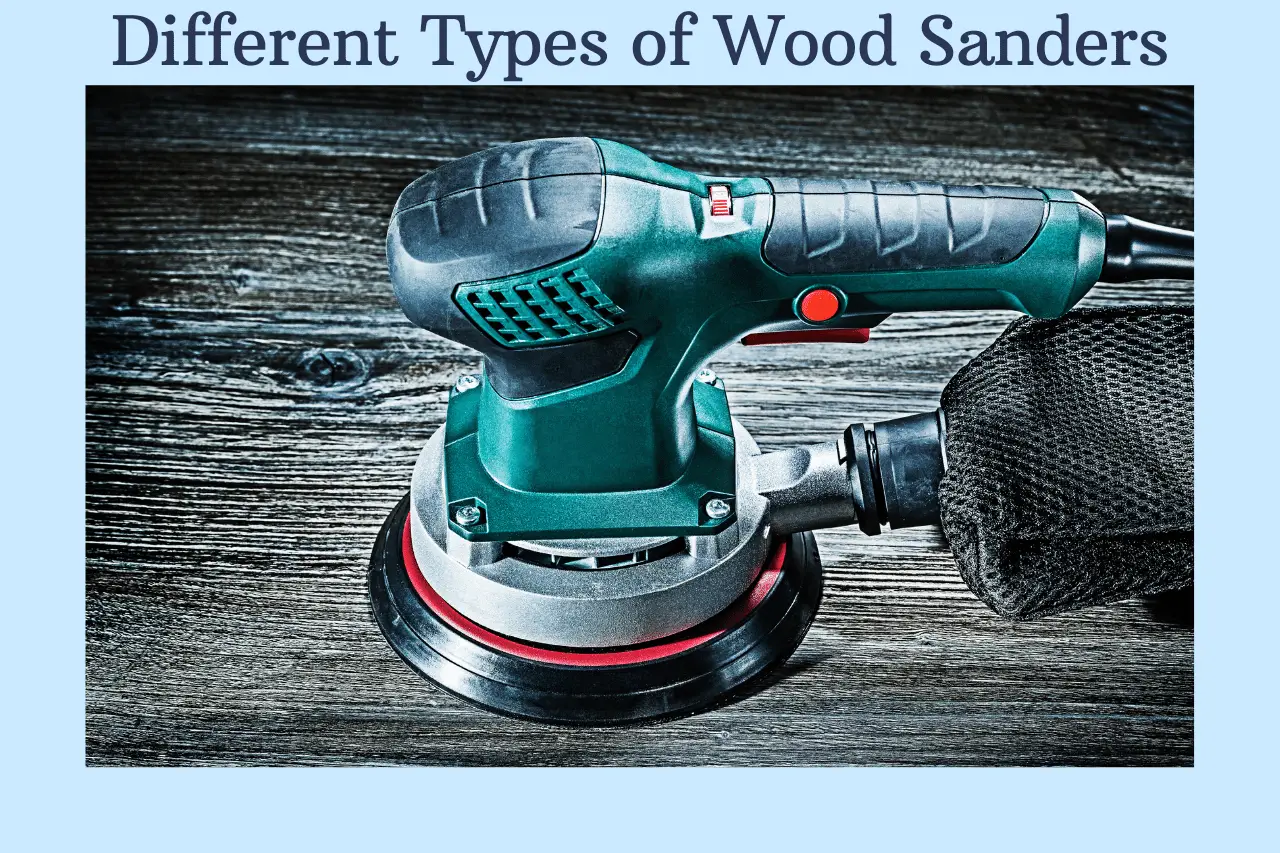 types of wood sanders