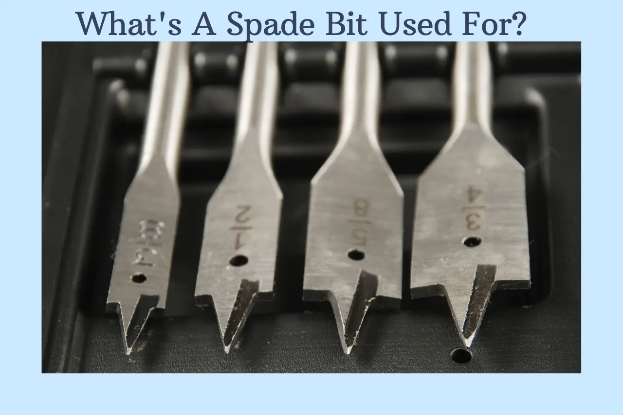 why use spade bits